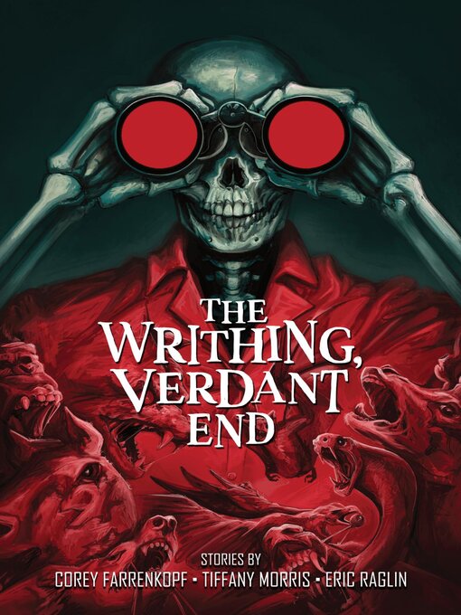 Title details for The Writhing, Verdant End by Corey Farrenkopf - Available